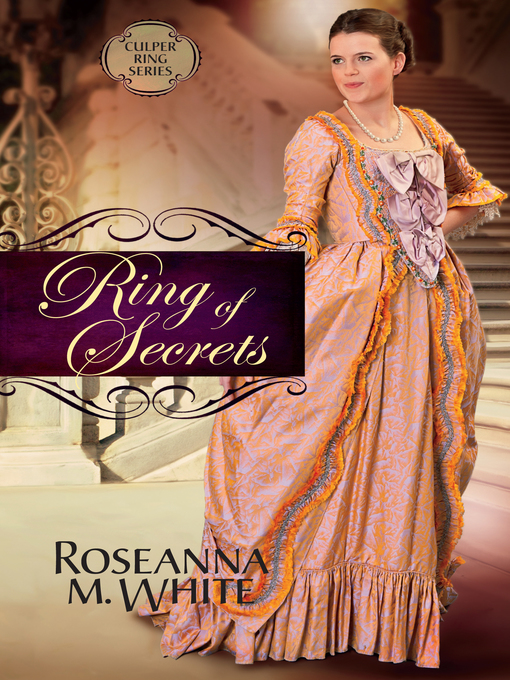 Title details for Ring of Secrets by Roseanna M. White - Available